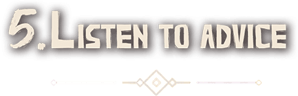 Listen to advice